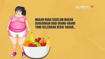 Makan Buah Sebelum atau Setelah Makan, Mana Lebih Tepat?