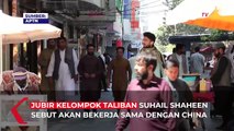 Bangun Hubungan dengan China, Ini Yang Diharapkan Taliban