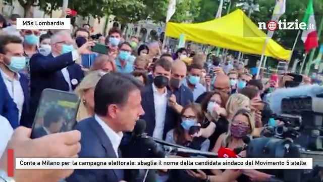 Conte a Milano per la campagna elettorale: sbaglia il nome della candidata sindaco M5s