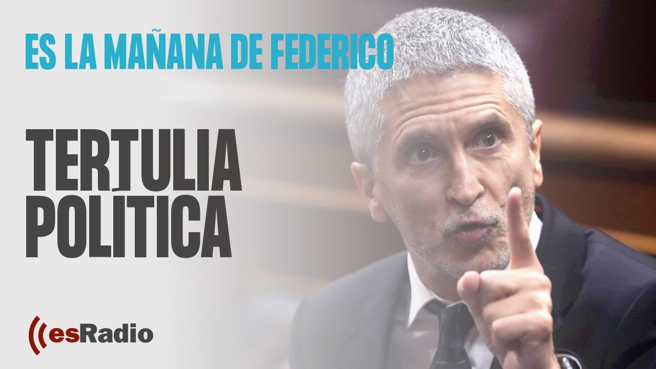 Tertulia de Federico: ¿Por qué insistió Marlaska en la mentira pese a las sospechas de la Policía?