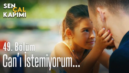 Can'ı istemiyorum... - Sen Çal Kapımı 49. Bölüm