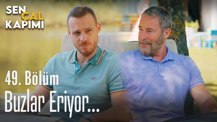Buzlar eriyor... - Sen Çal Kapımı 49. Bölüm