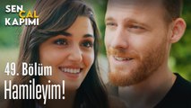 Hamileyim! - Sen Çal Kapımı 49. Bölüm