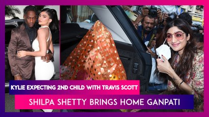 Kylie Jenner & Travis Scott Are All Set To Be Parents Again; Shilpa Shetty Brings Home Ganpati