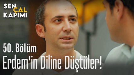 Erdem'in diline düştüler! - Sen Çal Kapımı 50. Bölüm