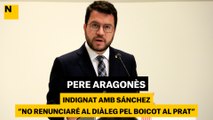 Aragonès, indignat amb Sánchez: 
