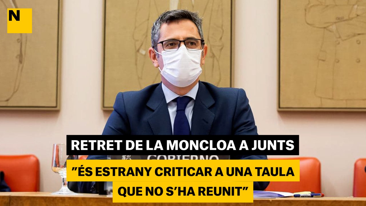 Retret de La Moncloa a Junts: "És estrany criticar una taula que no s’ha reunit"