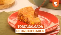 Torta Salgada De Liquidificador