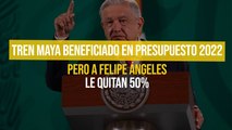Tren Maya beneficiado en presupuesto 2022, pero a Felipe Ángeles le quitan 50% de recursos
