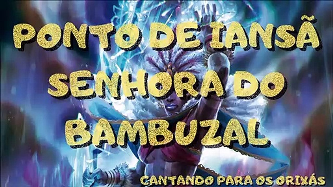 Iansã Senhora do Bambuzal - PONTO DE IANSÃ
