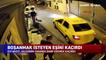 İstanbul'un orta yerinde zorbalık! Boşanmak istediği eşini kaçırdı