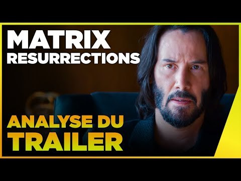 MATRIX EST DE RETOUR ! - 5 Choses à Savoir sur le trailer de Matrix Resurrections