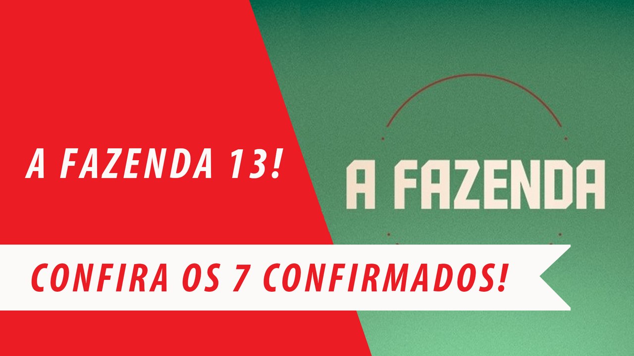 ARCREBIANO, NEGO DO BOREL E MAIS: CONFIRA OS 7 NOMES CONFIRMADOS PARA A 'FAZENDA 13'!