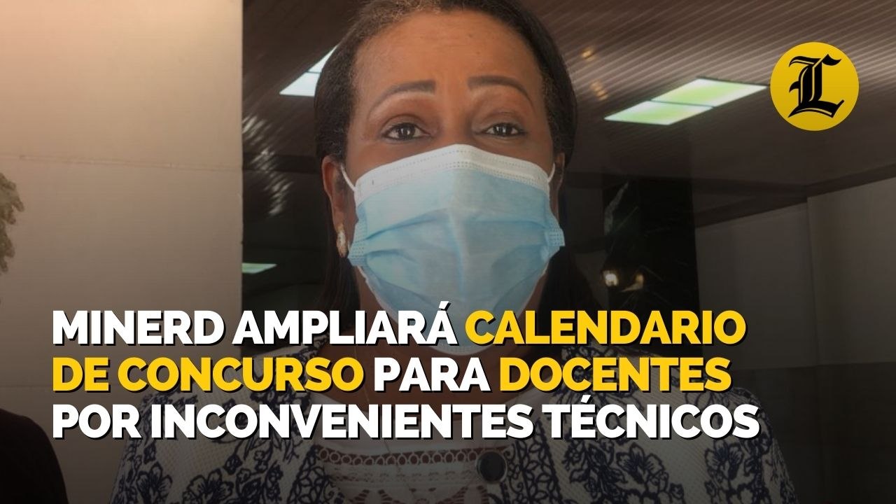 Minerd ampliará calendario de concurso para docentes por inconvenientes técnicos