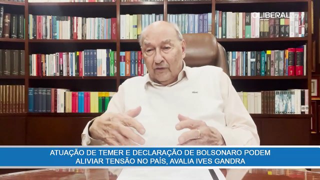 Atuação de Temer e declaração de Bolsonaro podem aliviar tensão no país, avalia Ives Gandra