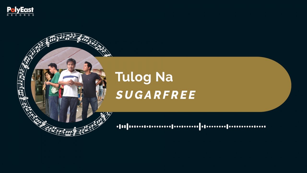 Sugarfree - Tulog Na (Official Music Visualizer)