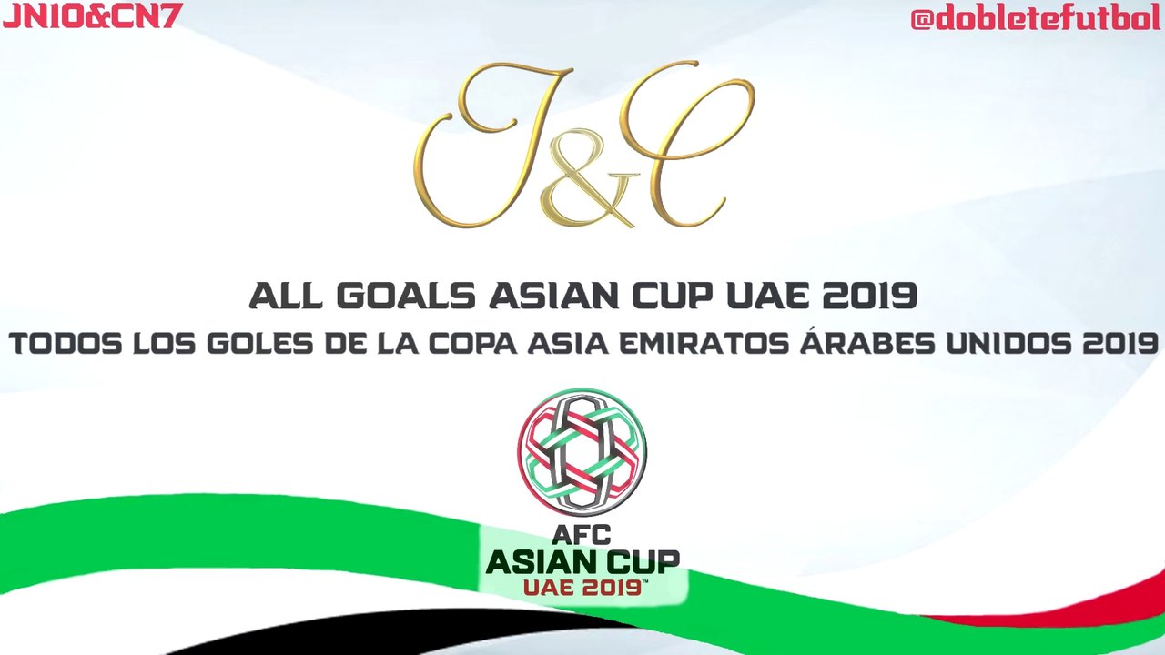 Todos los goles de la Copa Asia Emiratos Árabes Unidos 2019