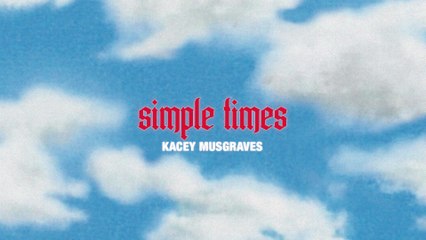 Kacey Musgraves - simple times (Lyric Video)