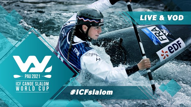 2021 ICF Canoe-Kayak Slalom World Cup Pau France / Kayak Heats