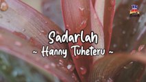 Hanny Tuheteru - Sadarlah (Official Lyric Video)