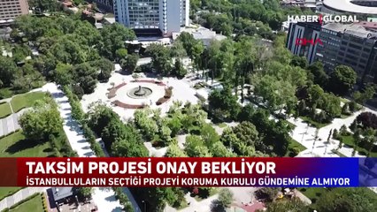 Taksim projesi onay bekliyor