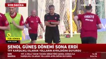 TFF, Şenol Güneş ile yolların ayrıldığını açıkladı