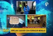 Arrojan cadáver con aterrador mensaje amenazante en SJL