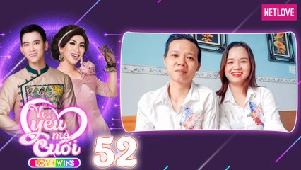Love Wins | Vì Yêu Mà Cưới - Tập 52