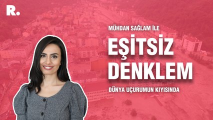 Eşitsiz Denklem: Dünya uçurumun kıyısında
