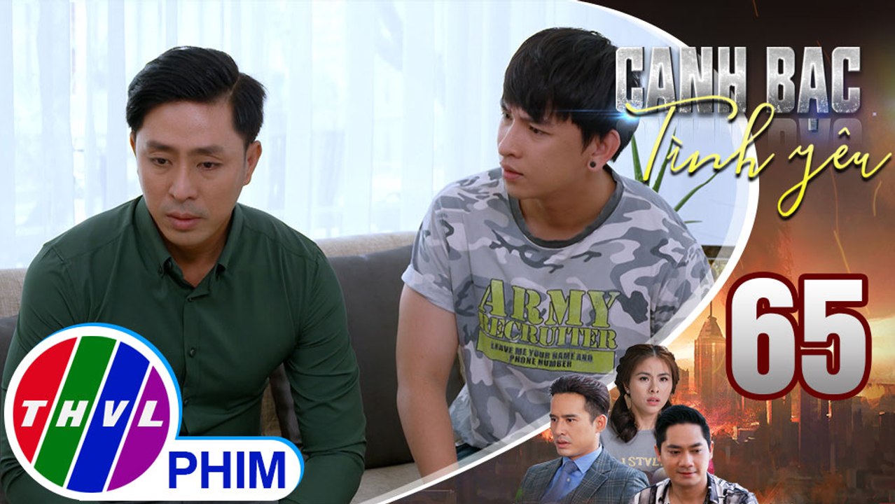 Canh bạc tình yêu - Tập 65[5]: Khởi chất vấn Kiệt vì sao lại phản bội Đăng Duy