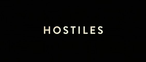 HOSTILES (2017) Bande Annonce VF - HD