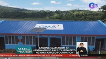 Bagong classroom at handwashing facility, ipinatayo ng GMA Kapuso Foundation | SONA