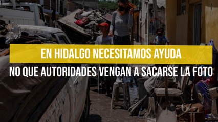 En Hidalgo necesitamos ayuda no que autoridades vengan a sacarse la foto