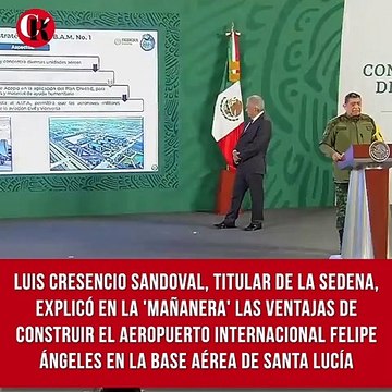 Luis Cresencio Sandoval, titular de la SEDENA, explicó en la 'mañanera' las ventajas de construir el Aeropuerto Internacional Felipe Ángeles en la base aérea de Santa Lucía