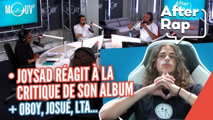 After Rap : Joysad réagit à la critique de son album, Oboy, Josué, LTA...