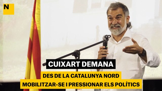 Cuixart demana des de la Catalunya Nord mobilitzar-se i pressionar els polítics