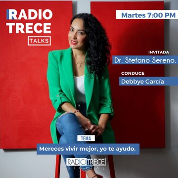 Radio 13 Talks: Mereces vivir mejor, yo te ayudo.