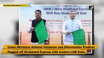 Ashwini Vaishnaw, Dharmendra Pradhan flag off modern Hirakhand Express