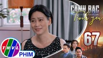 Canh bạc tình yêu - Tập 67[3]: Bà Thúy tỏ vẻ vui mừng khi biết Thanh Vân chấp nhận làm vợ Duy