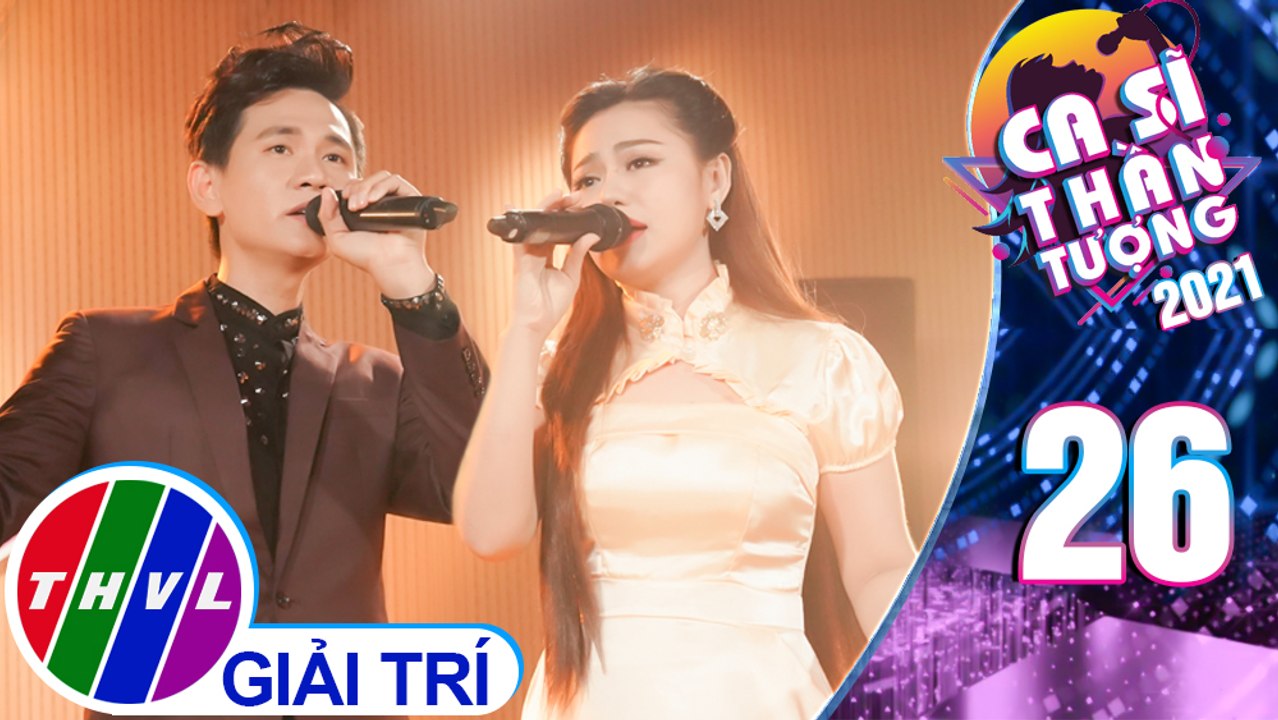 Ca sĩ thần tượng 2021 - Tập 26: Ảo mộng tình yêu - Tiểu Thúy, Minh Hoàng