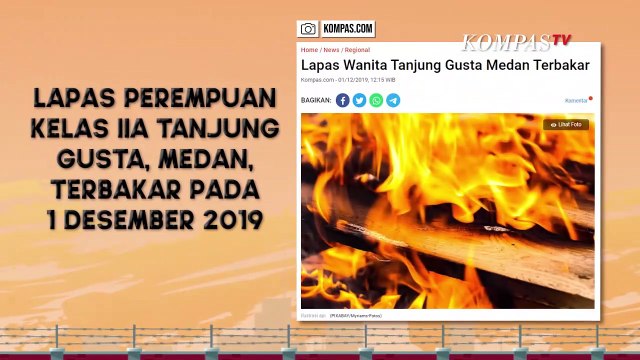 Catatan Kebakaran di Lapas Over Kapasitas Sejak 2019-2021
