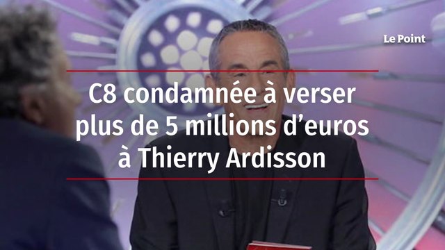 C8 condamnée à verser plus de 5 millions d’euros à Thierry Ardisson