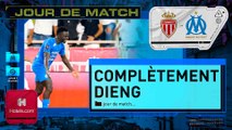 Monaco - OM (0-2) | Jour de Match : Complètement Dieng