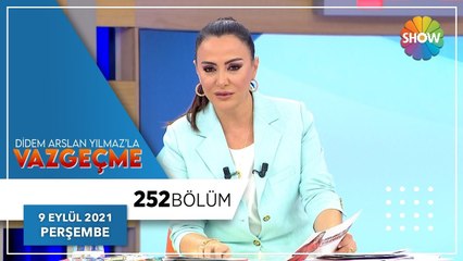 Didem Arslan Yılmaz'la Vazgeçme 252. Bölüm | 9 Eylül 2021