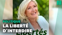 Marine Le Pen, championne des interdictions, dit défendre 