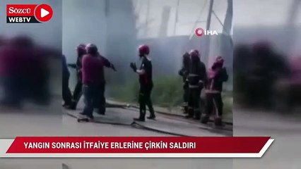 Yangın sonrası itfaiye erlerine çirkin saldırı