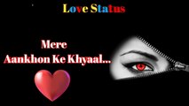 Mere Aankhon Ke Khyaal / Status Video / Hindi Shayari States Video / Whatsapp Status / Alone Shayari