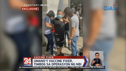 Umano'y vaccine fixer, timbog sa operasyon ng NBI  | 24 Oras Weekend