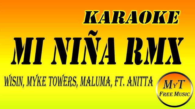 Wisin, Myke Towers, Maluma - Mi Niña Remix ft. Anitta, Los Legendarios / Karaoke / Instrumental