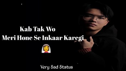 Kab Tak Wo Meri Hone Se Inkaar Karegi / Hindi Shayari Status / Whatsapp Status